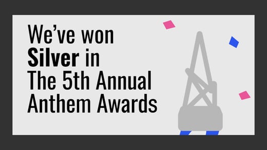 An illustration showing a silver trophy with text to the left reading: We’ve won Silver in The 5th Annual Anthem Awards